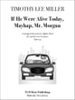 If He Were Alive Today, Mayhap, Mr. Morgan Vocal Solo & Collections sheet music cover